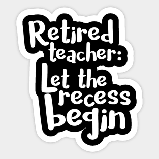 Retired Teacher Shirt Funny Retirement Teacher Gift Sticker
